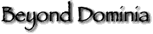 Beyond Dominia